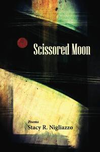 Scissored Moon, a collection of poetry by Stacy Nigliazzo, RN